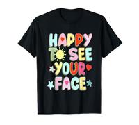 Lindo Feliz de Ver tu Cara niños para Mujeres Hombres Primer día Camiseta