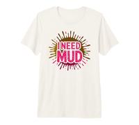 Lindo i Need MUD Run Mudding Buddies Muddy Squad Outfit Camiseta Premium