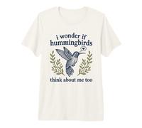 Lindo, me pregunto si los colibríes también piensan en mí, pájaro Camiseta Premium