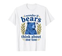 Lindo, me pregunto si los Osos también piensan en mí, Forest Bear Camiseta