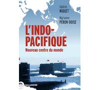 L'Indo-Pacifique: Nouveau centre du monde