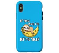Lindo Perezoso If You Love Me Let Me Sleep Carcasa para iPhone X/XS