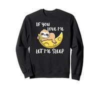 Lindo Perezoso If You Love Me Let Me Sleep Sudadera