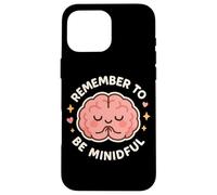 Lindo Personaje de Cerebro Remember to Be Mindful Carcasa para iPhone 16 Pro MAX