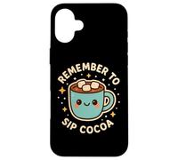 Lindo Personaje Divertido Remember to Sip Cocoa Carcasa para iPhone 16 Plus