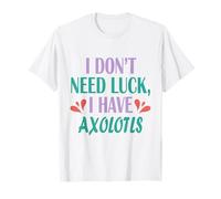 Lindo pez ajolote Cita I Don't Need Luck I Have Axolotls Camiseta