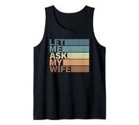 Lindo Regalo de San Valentín para Hombre por Esposa. Let Me Ask My Wife Camiseta sin Mangas