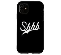 Lindo - SHHH - Trendy BE Quiet Simple Texto Blanco DISEÑADO Carcasa para iPhone 11