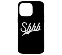 Lindo - SHHH - Trendy BE Quiet Simple Texto Blanco DISEÑADO Carcasa para iPhone 14 Pro MAX