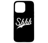 Lindo - SHHH - Trendy BE Quiet Simple Texto Blanco DISEÑADO Carcasa para iPhone 15 Pro MAX