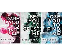 Lindon U Series 3 Books Set By B. Celeste - Dare You to Hate Me, Beg You to Trust Me, Lose You to Find Me