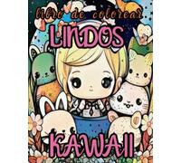 Lindos KAWAII : Dibujos tiernos para colorear y relajarse.: 42 dibujos adorables para niños y adultos.