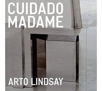 Lindsay,Arto - Cuidado Madame