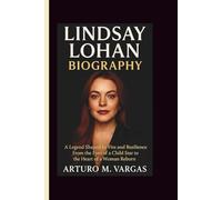 LINDSAY LOHAN BIOGRAPHY: A Legend Shaped by Fire and Resilience From the Eyes of a Child Star to the Heart of a Woman Reborn