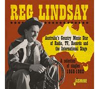 Lindsay,Reg - Australia's Country Music Star Of Radio, TV, Records And The International Stage - A Selection of Singles 1958-1962