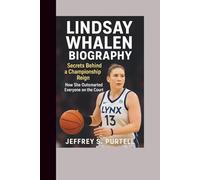 LINDSAY WHALEN BIOGRAPHY: Secrets Behind a Championship Reign