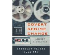 Lindsey A. O'Rourke Covert Regime Change (Tapa blanda)