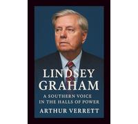 Lindsey Graham: A Southern Voice in the Halls of Power