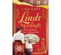 Lindt & Sprüngli (Lindt & Sprüngli Saga 1): Zwei Familien, eine Leidenschaft. Roman. Der Nr.1 Spiegel Bestseller der Erfolgsautorin. Wer die Dallmayr Saga mochte, wird die Lindt Trilogie lieben