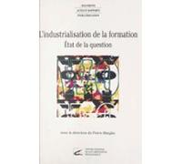 Lindustrialisation De La Formation : État De La Question (ebook)