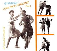 Lindy Hop Jamboree Vol.5 - Groovin' - Let's Lindy Hop To Blow My Top (CD)