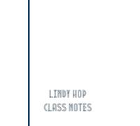 Lindy Hop Notebook: Swing Dance Journal for Dancers | 6 x 9 Lined | 100 Pages
