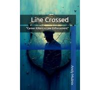 Line Crossed: "Career Killers in Law Enforcement”