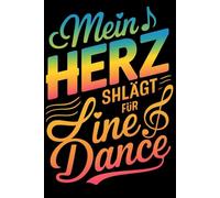 Line Dance Choreo Planer - Mein Herz Schlägt Für Line Dance: Strukturierter Planer für Song-Infos Steps Counts und Choreos - ideal für Line-Dance-Trainerinnen und begeisterte Tänzerinnen