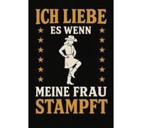 Line Dance Choreo Planner - Ich Liebe Es Wenn Meine Frau Stampft: Humorvoller Tanzplaner für Song-Infos Steps Counts und Choreos - ideal für Line-Dance-Trainer und Tänzerinnen