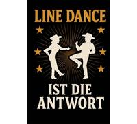 Line Dance Choreo Planner - Line Dance Ist Die Antwort: Planer für Song-Infos Steps Counts und Choreos - ideal für humorvolle Line-Dance-Trainerinnen und Gruppen
