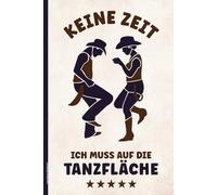 Line Dance Notizbuch: KEINE ZEIT ICH MUSS AUF DIE TANZFLÄCHE lustiges Geschenk für Linedancer A5 Buch liniert für Tänzer die Linedance tanzen und Country Musik sowie Western Dance lieben