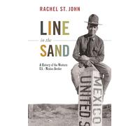 Línea en la arena – Historia de la frontera occidental EE. UU.–México (América en el Mundo 11)