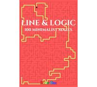 Line & Logic - 100 Minimalist Mazes: A 6x9 Travel-Size Journey of Gradual Challenges for Adults