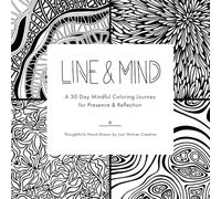 Line & Mind: A 30-Day Mindful Coloring Journey for Presence, Reflection, and Creative Calm with Hand-Drawn Designs