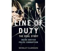Line of Duty - The Real Story of British Police Corruption
