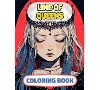 Line Of Queens Coloring Book: Colouring Pages Of Princesses Royal Women Warrior Girl Castle Medieval Noble Lady Kingdom Imperial Majesty Empress ... Mindfulness | For Kids Adult Teen Senior