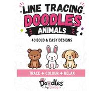 Line Tracing Doodles: Animal Line Tracing & Colouring Book For Adults & Children: 40 Bold & Easy Animal Designs to Trace, Colour and Relax