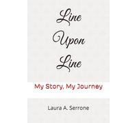 Line Upon Line: My Story, My Journey