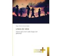 LINEA DE VIDA: claves para vivir cada etapa con plenitud