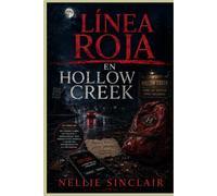 Línea roja en Hollow Creek: Un thriller psicológico de crimen sobre un desafío a medianoche, una persecución mortal y secretos enterrados en la oscuridad.