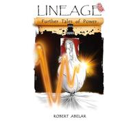 LINEAGE: Further Tales of Power (LINEAGE: The Legacy of don Juan and Carlos Castaneda)