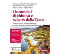 Lineamenti di chimica e scienze della terra. La materia, gli atomi, le molecole con astronomia e geodinamica esogena. Per le Scuole superiori