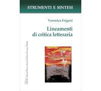 Lineamenti di critica letteraria. Con Contenuto digitale per accesso online: QR Code per sitografia, bibliografia e risorse online (Strumenti e sintesi)