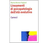 Lineamenti di psicopatologia dell'età evolutiva (Dimensioni della psicologia)