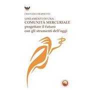 Lineamenti di una comunità mercuriale. Progettare il futuro con gli strumenti dell'oggi (Binah)