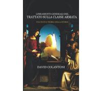 Lineamenti Generali del Trattato sulla Classe Armata: Un nuova teoria della storia