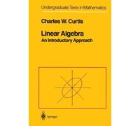 Linear Algebra: An Introductory Approach (Undergraduate Texts in Mathematics) Softcover reprint of edition by Curtis, Charles (1984) Paperback