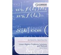 Linear Algebra: Problems, Solutions, and Methods: Second Edition