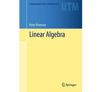 Linear Algebra (Undergraduate Texts in Mathematics)