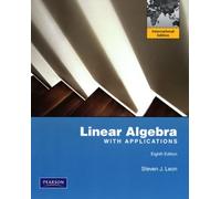 Linear Algebra with Applications, 8th Edition (International Edition), by Steve Leon